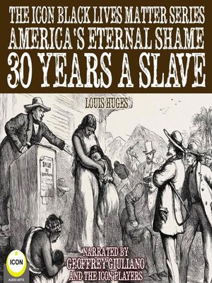cover image of The Icon Black Lives Matter Series, America's Eternal Shame 30 Years a Slave